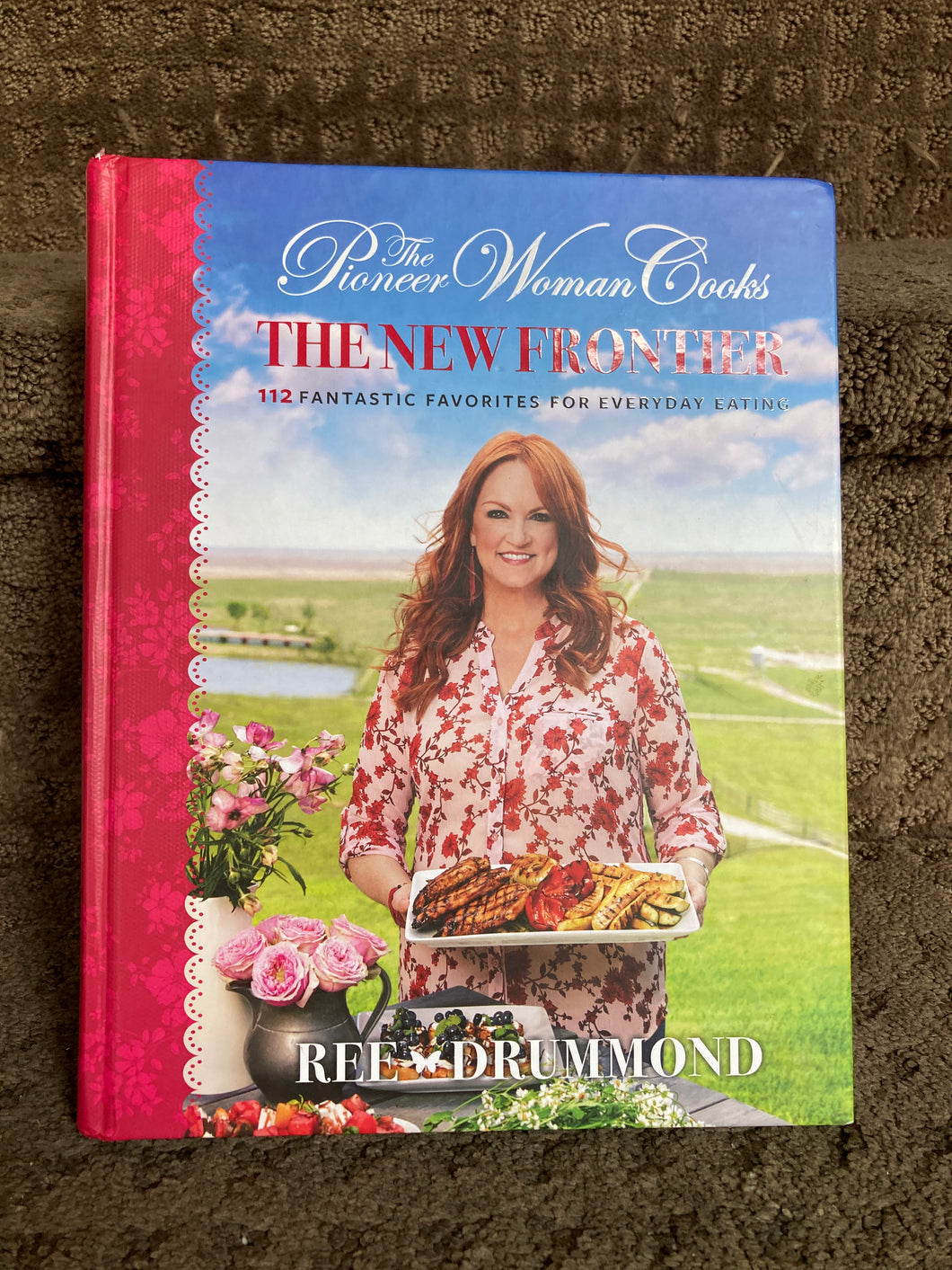 Pioneer Woman cookbook THE NEW FRONTIER