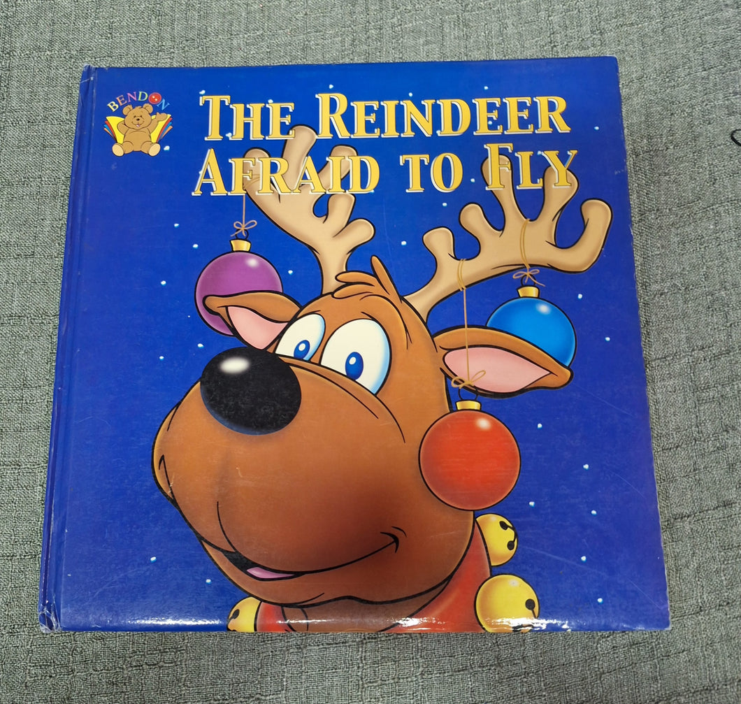 THE REINDEER AFRAID TO FLY HARDCOVER