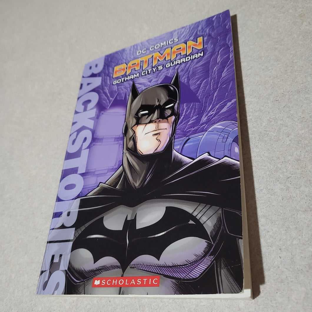 Batman: Gotham City's Guardian; DC Backstories