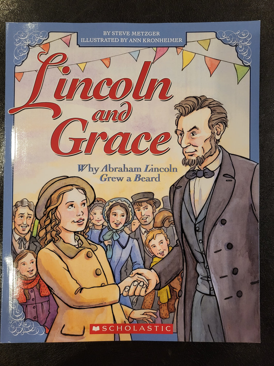 Lincoln & Grace: Why Abe Lincoln Grew a Beard