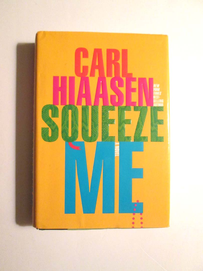 Squeeze Me - hardcover Carl Hiaasen